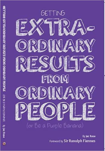 Getting Extraordinary Results From Ordinary People (Or Be A Purple Banana)