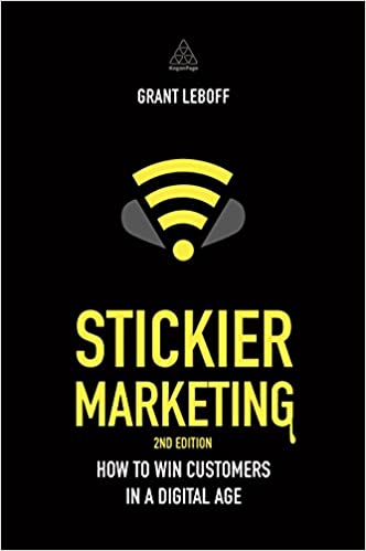 Stickier Marketing: How To Win Customers In A Digital Age 