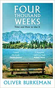 Four Thousand Weeks: Time Management for Mortals