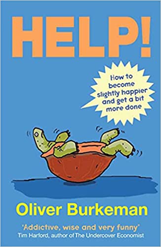 Help!: How to Become Slightly Happier and Get a Bit More Done