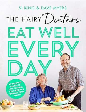 The Hairy Dieters' Eat Well Every Day: 80 Delicious Recipes to Help Control Your Weight & Improve Your Health